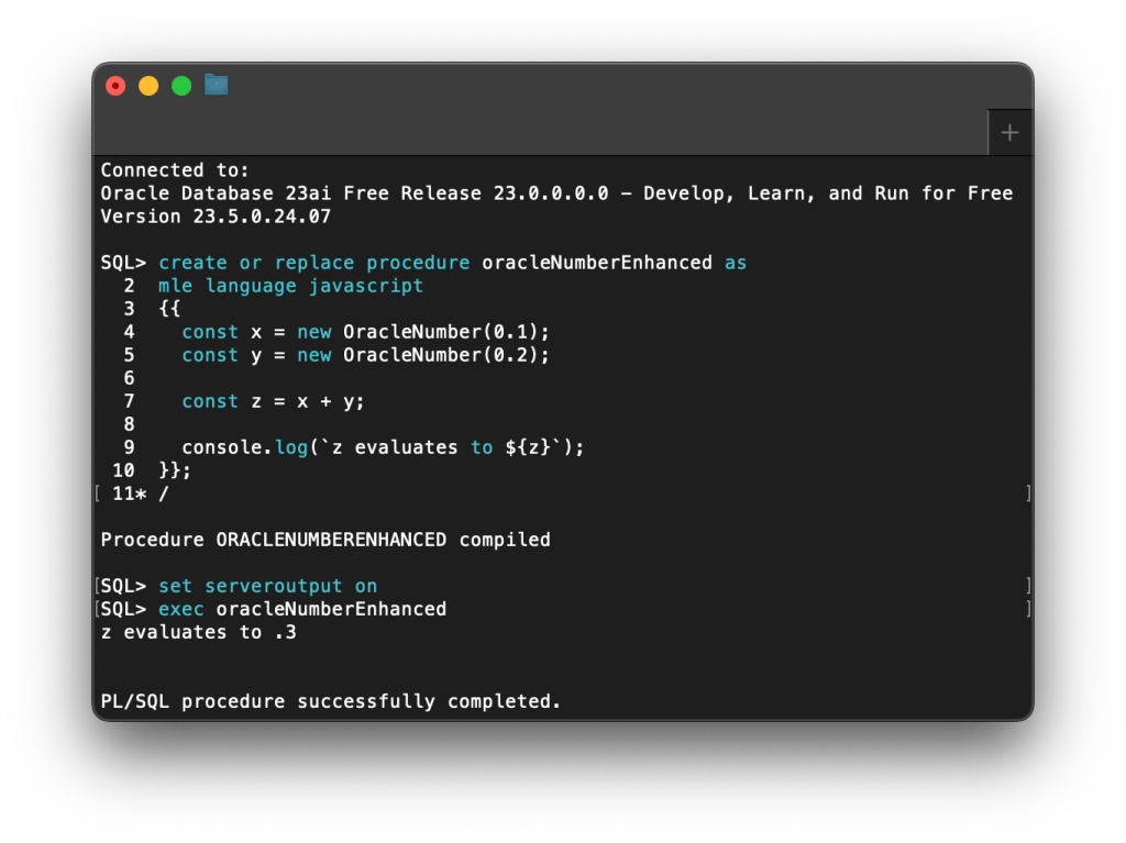 JavaScript - as implemented by MLE - offers a built-in library developers can use to avoid a loss of precision when working with numbers in JavaScript. Furthermore, beginning with Oracle Database 23.5, OracleNumber provides developers with the ability to use mathematical operators rather than methods.